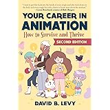 Your Career in Animation (2nd Edition): How to Survive and Thrive