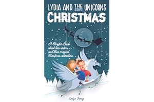 Lydia and the Unicorns Save Christmas: A Christmas Chapter Book for Kids