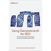 Using Generative AI for SEO: AI-First Strategies to Improve Quality, Efficiency, and Costs