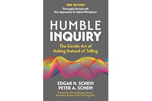 Humble Inquiry, 3rd Edition: The Gentle Art of Asking Instead of Telling