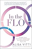 In the FLO: Unlock Your Hormonal Advantage and