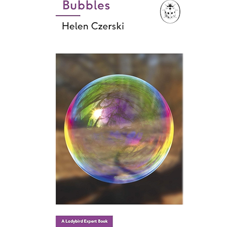 Bubbles A Ladybird Expert Book The Ladybird Expert Series 24 Czerski Helen Ebook Amazon Com