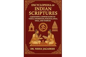 Encyclopedia of Indian Scriptures: 2000 Question & Answers - Simple Guide to Essence of Vedas, Upanishads, Puranas, Epics, and Temples