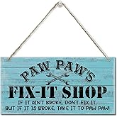 Vintage "Paw Paw's Fix-It Shop If It Ain't Broke, Don't Fix It. But If It Is Broke, Take It To Paw Paw" Decor Sign, Printed Wood Plaque Sign, Hanging Wood Sign Home Decor, Gift for Grandpa 12"x6"