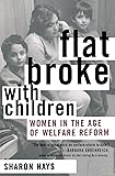 Flat Broke with Children: Women in the Age of Welfare Reform