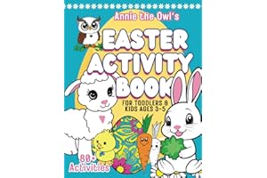 Annie the Owl's Easter Activity Book for Toddlers & Kids Ages 3-5: Coloring, Matching, Egg Hunts, Tracing, Counting, Drawing, Connect the Dots, Mazes, Find the Difference, and more!