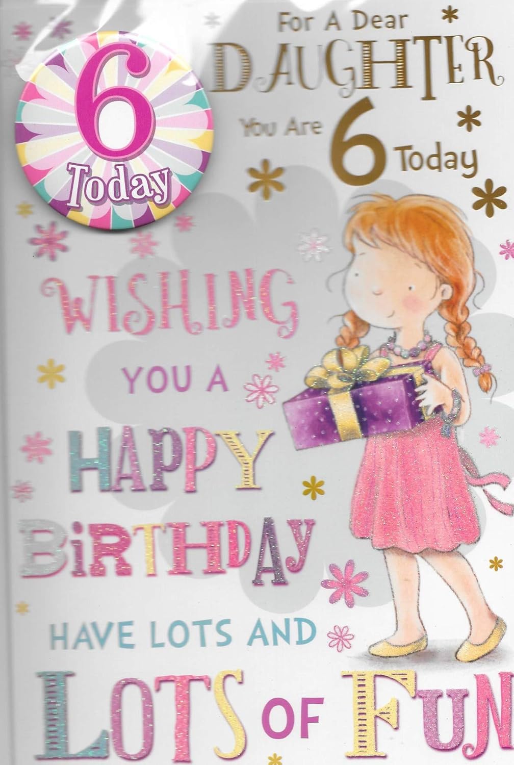 DAUGHTER AGE 6 SIX BIRTHDAY CARD WITH BADGE**9 X 6 INCHES**1ST CLASS POST**AE8**, yellow|brown|pink|white|beige