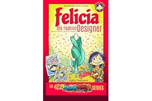 Felicia the Fashion Designer: Adventures in Growing Up