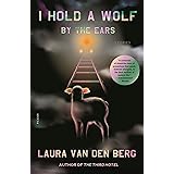 I Hold a Wolf by the Ears