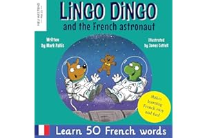 Lingo Dingo and the French Astronaut: Laugh and learn French for kids; bilingual French English kids book; teaching young kid