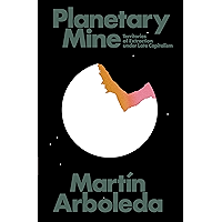 Planetary Mine: Territories of Extraction under Late Capitalism book cover