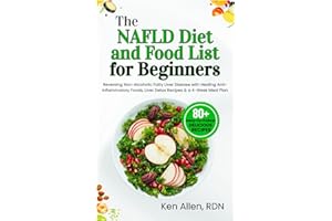 The NAFLD Diet and Food List for Beginners: Reversing Non-Alcoholic Fatty Liver Disease with Healing Anti-Inflammatory Foods,