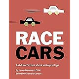 Race Cars: A children's book about white privilege
