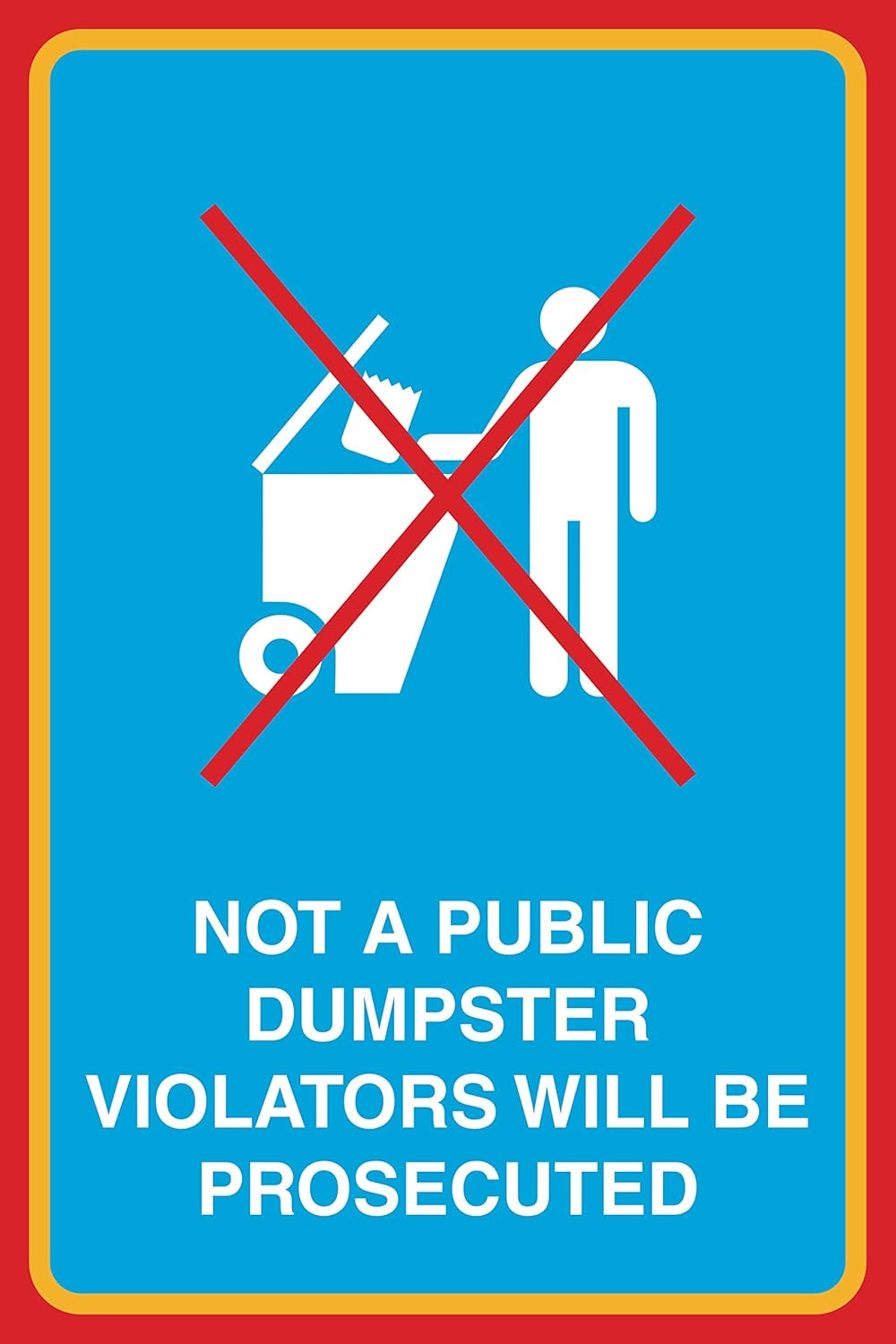 Not A Public Dumpster Violators Will Be Prosecuted Garbage