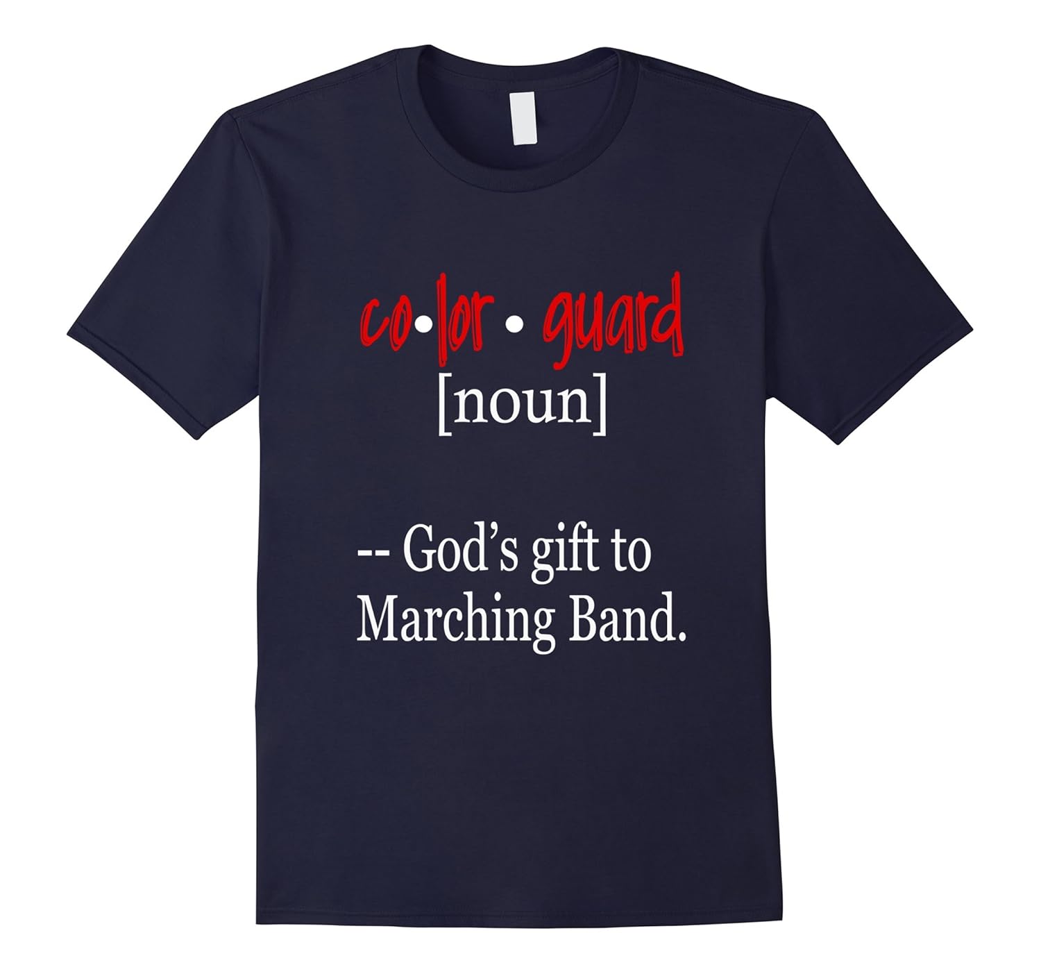 FUNNY COLOR GUARD T-SHIRT God's Gift to Marching Band Gift-Rose