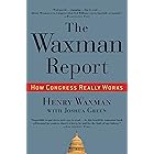 The Waxman Report: How Congress Really Works