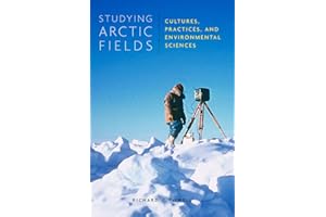 Studying Arctic Fields: Cultures, Practices, and Environmental Sciences (Volume 92) (McGill-Queen's Indigenous and Northern Studies)