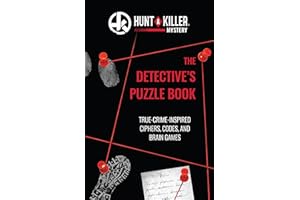 Hunt A Killer: The Detective's Puzzle Book: True-Crime Inspired Ciphers, Codes, and Brain Games