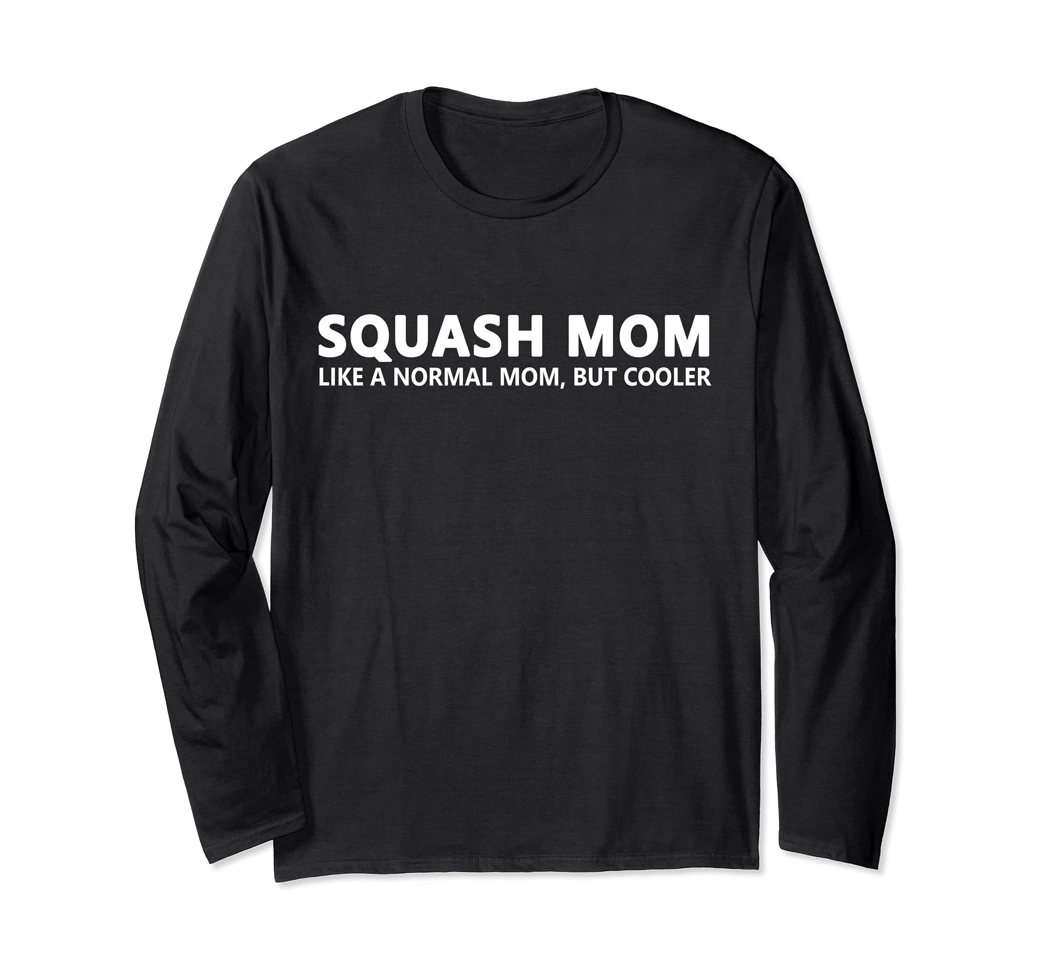 Squash Mother Squash Mom Long Sleeve T-Shirt