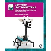 Mastering LEGO&reg; MINDSTORMS: Build Better Robots with Python and Word Blocks