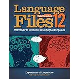 Language Files: Materials for an Introduction to Language and Linguistics, 12th Edition