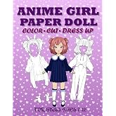 Anime Girl Paper Doll for Girls Ages 7-12: Anime Paper Doll for Girls Ages 7-12: Cut, Color, Dress up and Play. Coloring book for kids (Anime Paper Doll Series)