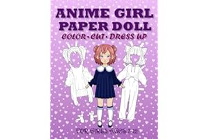 Anime Girl Paper Doll for Girls Ages 7-12: Anime Paper Doll for Girls Ages 7-12: Cut, Color, Dress up and Play. Coloring book for kids (Anime Paper Doll Series)