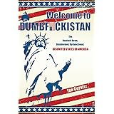 Welcome to Dumbfuckistan: The Dumbed-Down, Disinformed, Dysfunctional, Disunited States of America