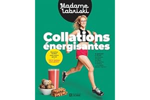 Collations énergisantes: À savourer à l'école, au bureau, au gym, au parc, à la piscine, à l'aréna... et même devant l'écran!