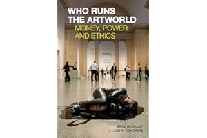 Who Runs the Artworld: Money, Power and Ethics