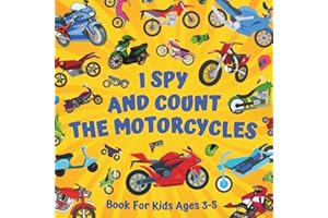 I Spy And Count The Motorcycles Book For Kids Ages 3-5: Educational Guessing Game About Numbers And Motorbikes | Picture Puzz
