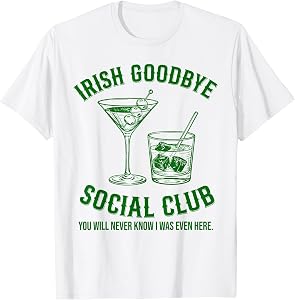 Irish Goodbye Social Club Irish Exit Funny St Patricks Day T-Shirt