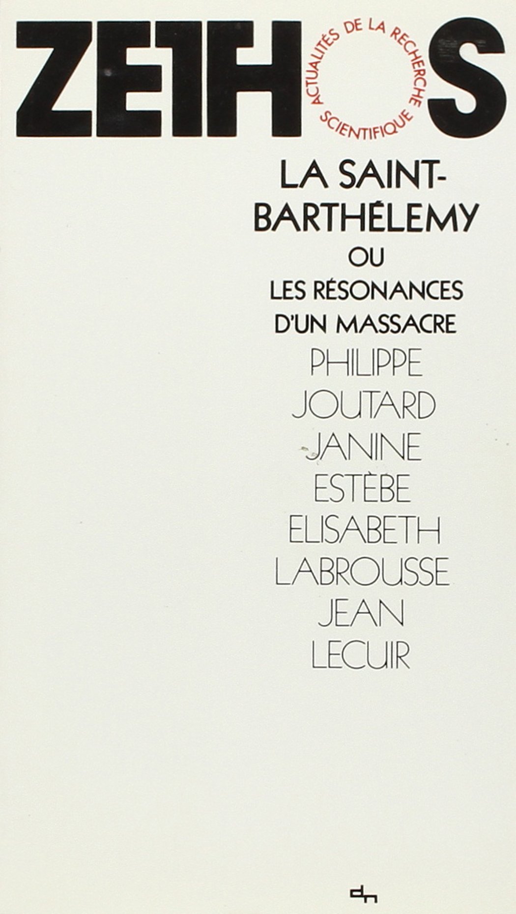La Saint Barthelemy Ou Les Resonnances D Un Massacre Joutard P Estebe J Labrousse E Lecuir J Amazon De Books