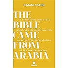 The Bible Came From Arabia