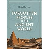 Forgotten Peoples of the Ancient World