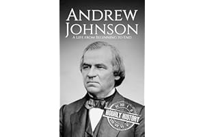Andrew Johnson: A Life from Beginning to End (Biographies of US Presidents)
