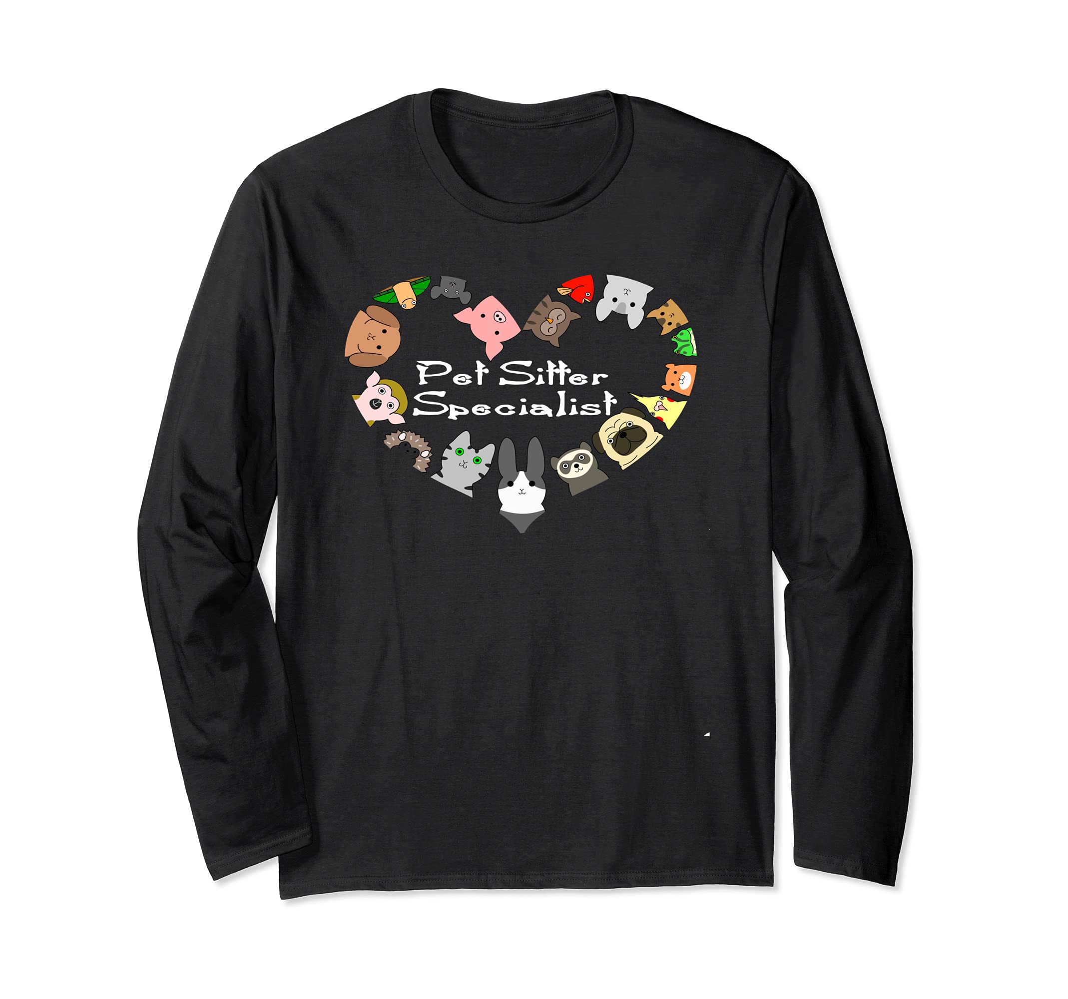 Pet Sitter Specialist Sitting Animals Dog Cat Pig Apparel Long Sleeve T-Shirt