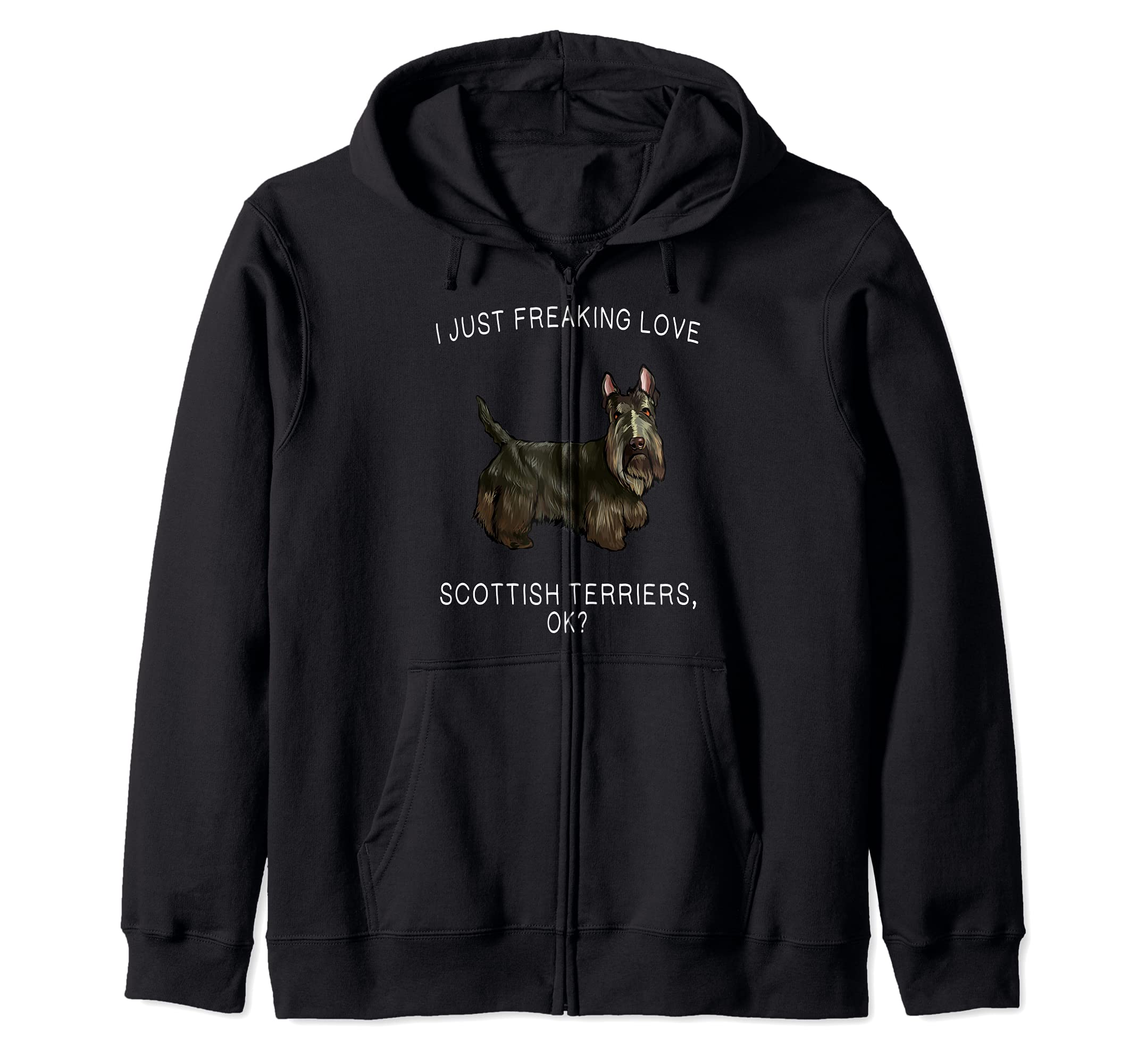I Just Freaking Love Scottish Terriers Ok? Dog Zip Hoodie