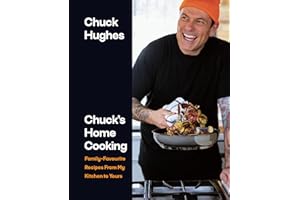 Chuck's Home Cooking: Family-Favourite Recipes from My Kitchen to Yours