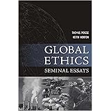 Global Ethics: Seminal Essays (Paragon Issues in Philosophy)