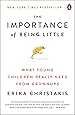 The Importance of Being Little: What Young Children Really Need from Grownups