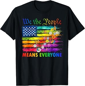 We The People Means Everyone Rainbow LGBT Pride USA Flag T-Shirt