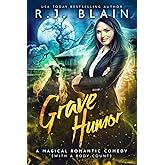 Grave Humor: A Magical Romantic Comedy (with a body count)