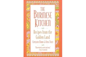 The Burmese Kitchen: Recipes from the Golden Land