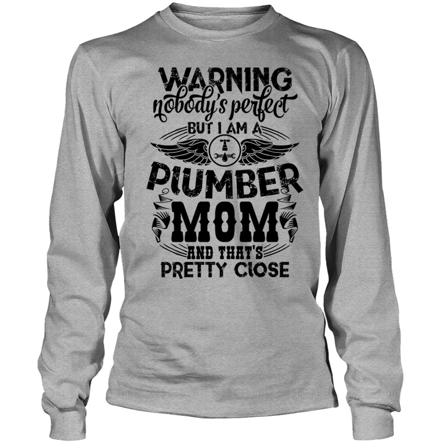 Coolest Plumber Mom Tees, Warning Nobody's Perfect T Shirt