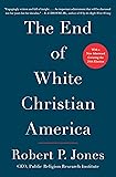 The End of White Christian America