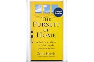 The Pursuit of Home: A Real Estate Guide to Achieving the American Dream