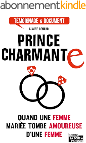 Download Prince charmante: J'ai quitté mon mari pour une femme (Témoignages & Documents) PDF