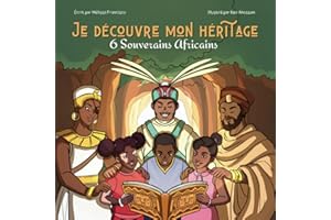 Je découvre mon héritage: 6 souverains africains (2 en 1)