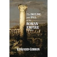 The Decline and Fall of the Roman Empire (Modern Library Classics